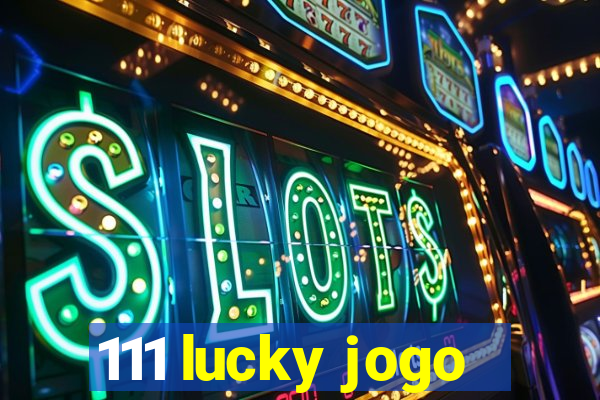 111 lucky jogo